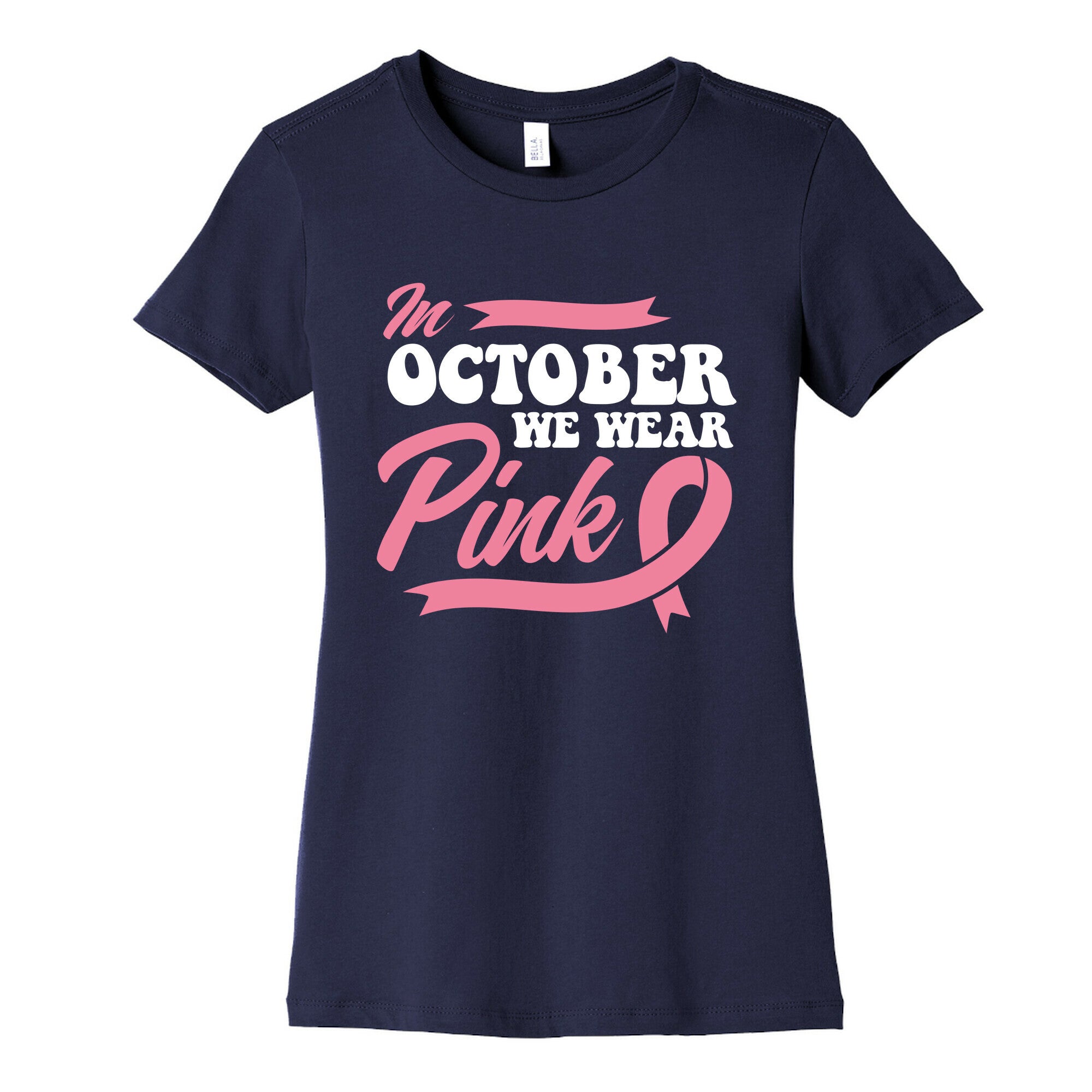 October Pink Breast Cancer Awareness Womens Cotton Tee